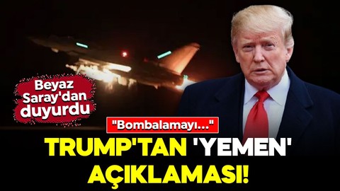 Trump'tan 'Yemen' açıklaması! Beyaz Saray'dan duyurdu: "Bombalamayı..."