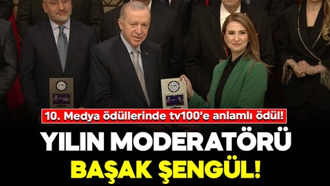 Yılın moderatörü Başak Şengül! 10. Medya ödüllerinde tv100’e anlamlı ödül!
