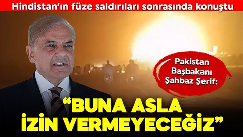 Pakistan Başbakanı Şerif, Hindistan'ın saldırıları sonrası konuştu: "Buna asla izin vermeyeceğiz"