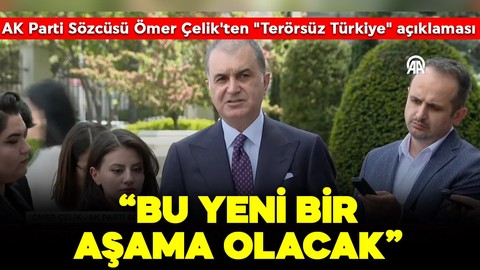 AK Parti Sözcüsü Ömer Çelik'ten "Terörsüz Türkiye" sürecine ilişkin önemli açıklama: "Bu yeni bir aşama olacak"
