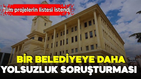 Büyükçekmece Belediyesine yönelik yolsuzluk soruşturması başlatıldı