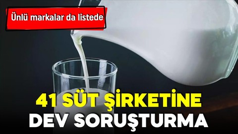 Rekabet Kurumu'ndan süt sektörüne soruşturma! Ünlü markalar da listede