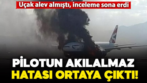 Yolcu uçağı geçen yıl alev almıştı: Pilotun akılalmaz hatası ortaya çıktı!