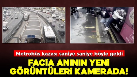 Metrobüs faciasında yeni kamera görüntüleri ortaya çıktı! İşte o anlar