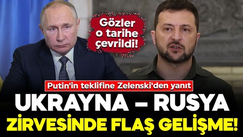 Putin'in İstanbul teklifine Zelenski'den yanıt: Kritik görüşmede tarih belli oldu