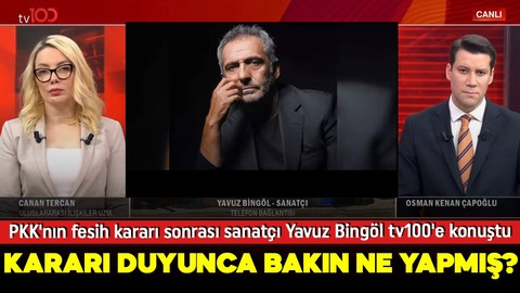 PKK'nın fesih kararı sonrası sanatçı Yavuz Bingöl tv100'e konuştu! Kararı duyunca bakın ne yapmış?