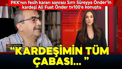 PKK'nın fesih kararı sonrası Sırrı Süreyya Önder’in kardeşi Ali Fuat Önder tv100'e konuştu: Kardeşimin tüm çabası bugünler içindi