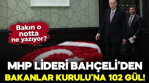 MHP Lideri Bahçeli’den Bakanlar Kurulu’na 102 gül! İşte notta yazan mesaj