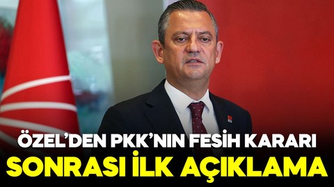 Özgür Özel’den PKK’nın fesih kararı sonrası ilk açıklama