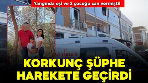 Eşi ve iki çocuğu yangında can vermişti! O itfaiye eriyle ilgili korkunç şüphe!