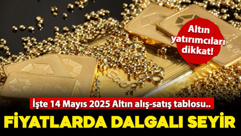 Altın yatırımcıları dikkat: Fiyatlar dalgalı seyirde devam ediyor! İşte 14 Mayıs 2025 (Çarşamba) altın fiyatları