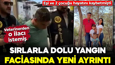 Eşi ve 2 çocuğu hayatını kaybetmişti! Sırlarla dolu olayda korkunç ayrıntı: Veterinerden o ilacı istemiş