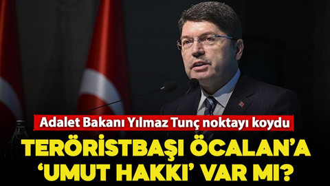 Bakan Tunç noktayı koydu: Terör Örgütü Lideri Öcalan'a 'Umut Hakkı' Var mı?