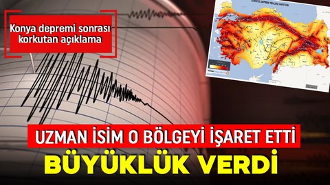 Konya'daki deprem sonrası korkutan açıklama! Uzman isim o bölgeyi işaret ederek büyüklük verdi!