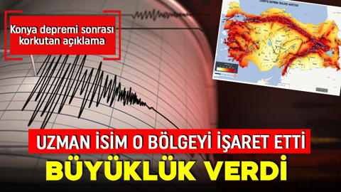 Konya'daki deprem sonrası korkutan açıklama! Uzman isim o bölgeyi işaret ederek büyüklük verdi!
