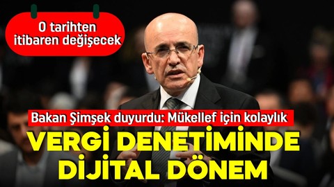 Bakan Şimşek duyurdu! Vergi mükellefleri için maliyet azalacak! Denetim dijitale taşınıyor!