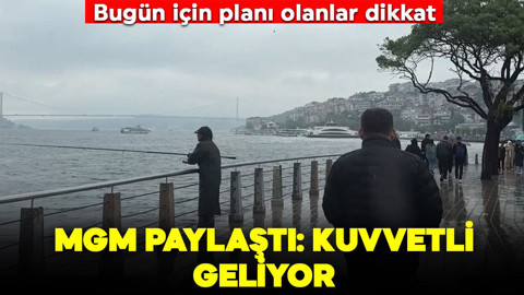 Bugün hava nasıl olacak? MGM'den o iller için kuvvetli yağış uyarısı