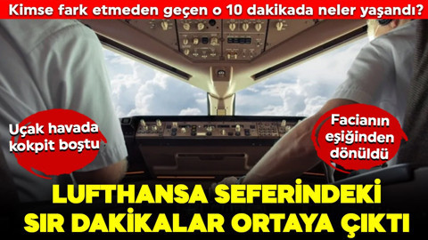 Uçak havada, kokpit boştu! Kimse fark etmeden geçen o 10 dakikada neler yaşandı? Lufthansa seferinde sır gibi geçen dakikalar ortaya çıktı