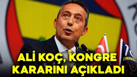 Fenerbahçe'de Başkan Ali Koç'tan son dakika açıklaması: Kongreye gidiyoruz