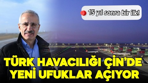 Türk havacılığı Çin’de yeni ufuklar açıyor! 15 yıl sonra sefer hakkı artıyor