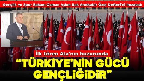 İlk tören Ata'nın huzurunda! Gençlik ve Spor Bakanı Osman Aşkın Bak, Anıtkabir Özel Defteri'ni imzaladı: "Türkiye'nin gücü gençliğidir"