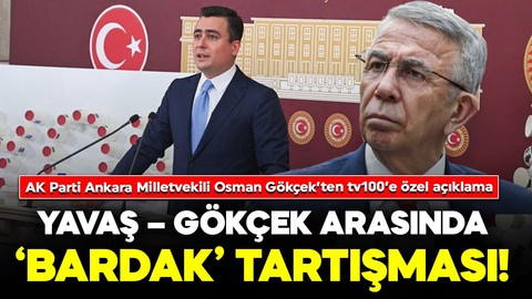 Yavaş – Gökçek arasında ‘Bardak’ tartışması! AK Parti Ankara Milletvekili Osman Gökçek’ten tv100’e özel açıklama