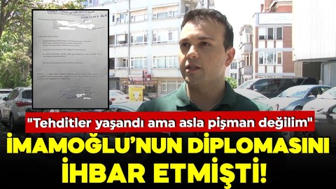 İmamoğlu’nun diplomasının sahte olduğunu ihbar etmişti! 'Tehdit alıyorum, pişman değilim'