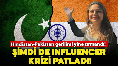 Hindistan-Pakistan gerilimi yine tırmandı! Bu kezde influencer krizi patladı