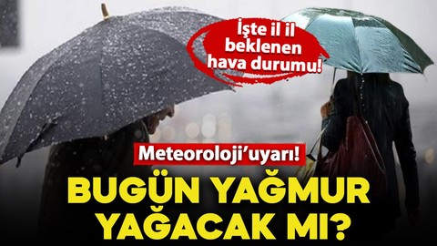 Meteoroloji'den uyarı! Bugün yağmur yağacak mı? İşte 20 Mayıs 2025 Salı günü il il hava tahmin raporu