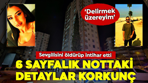 Sevgilisini öldürüp intihar etti! 6 sayfalık notta çıkan detaylar korkunç ‘Delirmek üzereyim’