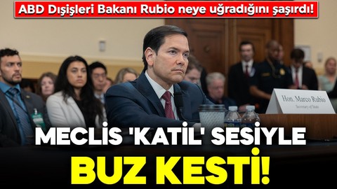 Meclis 'katil' sesiyle buz kesti! ABD Dışişleri Bakanı Rubio neye uğradığını şaşırdı!
