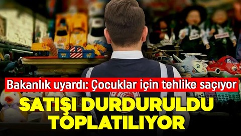 Anne babalar dikkat! Oyuncakta sağlık tehdidi! Ürün toplatılıyor!