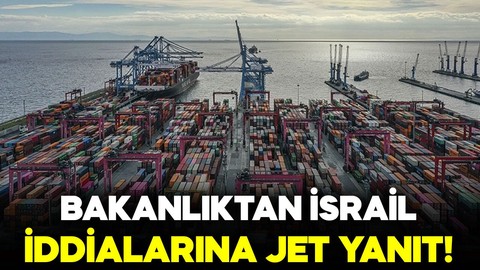 Ticaret Bakanlığı'ndan İsrail ile ticaret iddialarına açıklama: "2 Mayıs 2024'ten bu yana..."