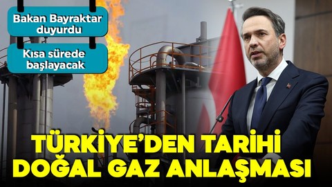 Bakan Bayraktar duyurdu! Tarihi doğal gaz anlaşması! Kısa sürede başlayacak!