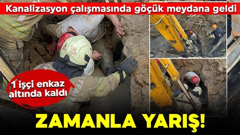 Kanalizasyon çalışmasında göçük! Ekiplerden toprak altındaki işçiyi kurtarmak için zamanla yarış