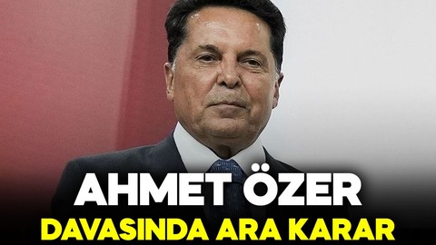 Ahmet Özer davasında ara karar açıklandı