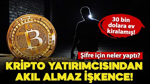 Kripto yatırımcısından akıl almaz işkence: Şifre için neler yaptı?