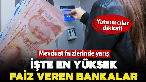 Yatırımcılar dikkat! Mevduat faizlerinde güncellemeler başladı: İşte en yüksek faiz veren bankalar