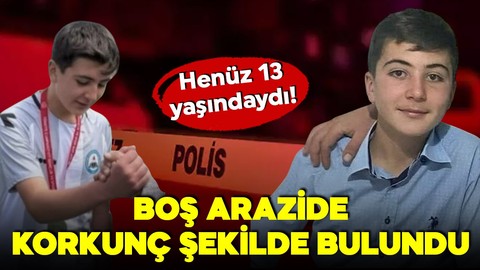 Bir şehir bu vahşetle ürperdi! Henüz 13 yaşındaydı! Boş arazide korkunç şekilde bulundu