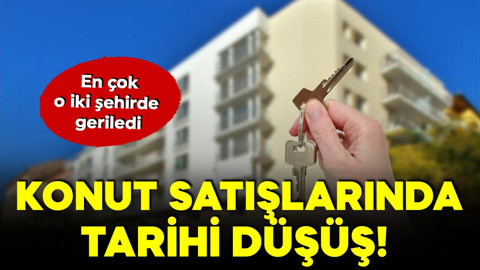 Konut satışlarında tarihi düşüş! En çok o iki şehirde geriledi