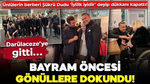 Ünlülerin berberi Şükrü Dudu ‘İyilik iyidir’ deyip dükkanı kapattı, Darülaceze’ye gitti… Bayram öncesi gönüllere dokundu!