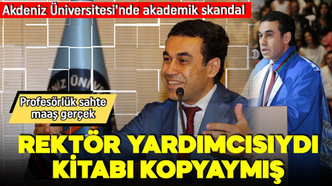 Akdeniz Üniversitesi'nde skandal! Eski dekanın yalanı ortaya çıktı! Profesörlüğü iptal edildi!