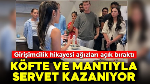 Girişimcilik hikayesi ağızları açık bıraktı! Köfte ve mantıyla servet kazanıyor