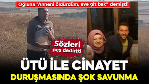 Oğluna "Anneni öldürdüm, eve git bak” demişti! Ütü ile cinayet duruşmasında şok savunma: Sözleri pes dedirtti
