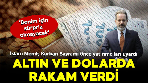 İslam Memiş Kurban Bayramı önce yatırımcıları uyardı: Benim için sürpriz olmayacak