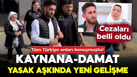 Tüm Türkiye onları konuşmuştu! Kaynana-damat yasak aşkında yeni gelişme: Cezaları belli oldu