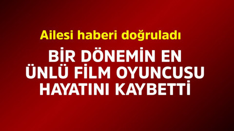 Bir dönemin en ünlü film oyuncusuydu! Usta isim hayata gözlerini yumdu