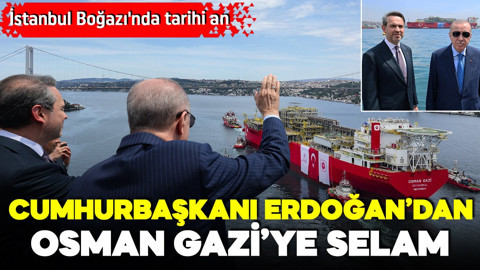 İstanbul Boğazı'nda tarihi an! Osman Gazi FPU geçiş yaptı! Erdoğan Osman Gazi'yi selamladı!