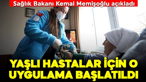 Sağlık Bakanı Kemal Memişoğlu açıkladı: Yaşlı hastalar için o uygulama başlatıldı