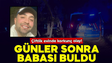 Çiftlik evinde korkunç olay! Günler sonra babası buldu… Suç aleti ise yanındaydı